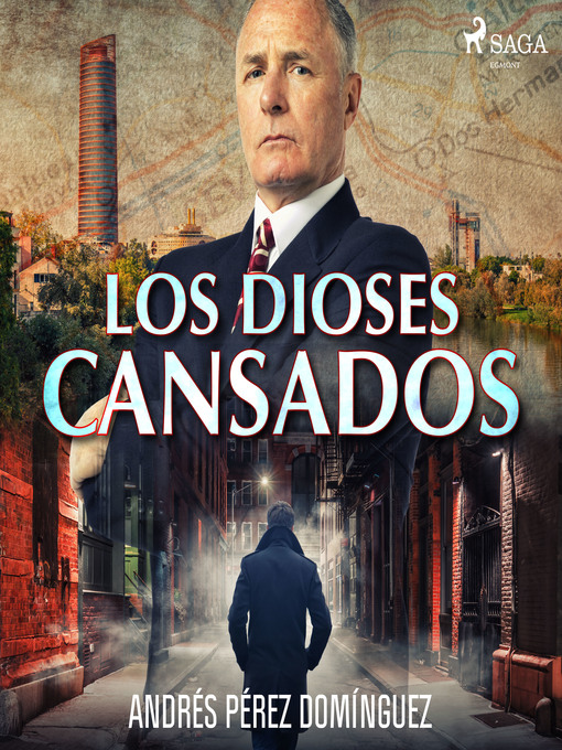 Title details for Los dioses cansados by Andrés Pérez Domínguez - Available